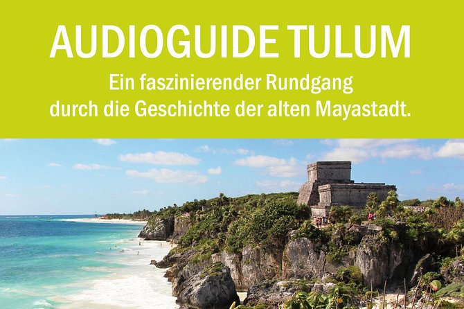 Audio Guide Tulum, Audio Guide App Maya Tulum (Appstore/Playstore) - User Reviews and Ratings