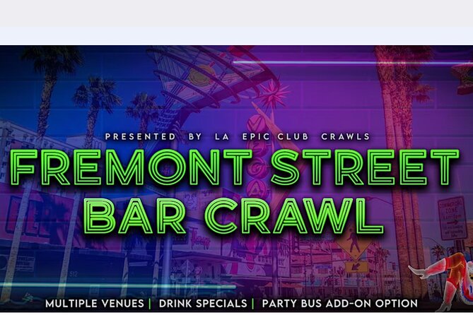 Fremont Street Bar Crawl - The Perfect Night Out: Schedule and Logistics