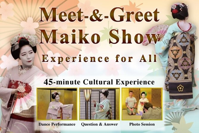 MEET MAIKO: Meet-&-Greet, Maiko Show & Experience in Kyoto - Capturing the Maiko Moments