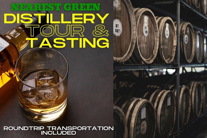 Nearest Green Distillery Transportation, Tour and Tasting - Tour Highlights