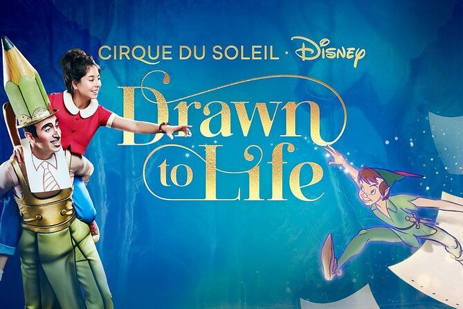 Drawn to Life Presented by Cirque Du Soleil and Disney - Good To Know