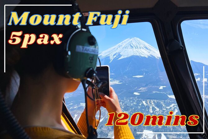 【120mins-5pax】Tokyo-Mt.Fuji Tour:Mt Fuji Helicopter Tour - Good To Know