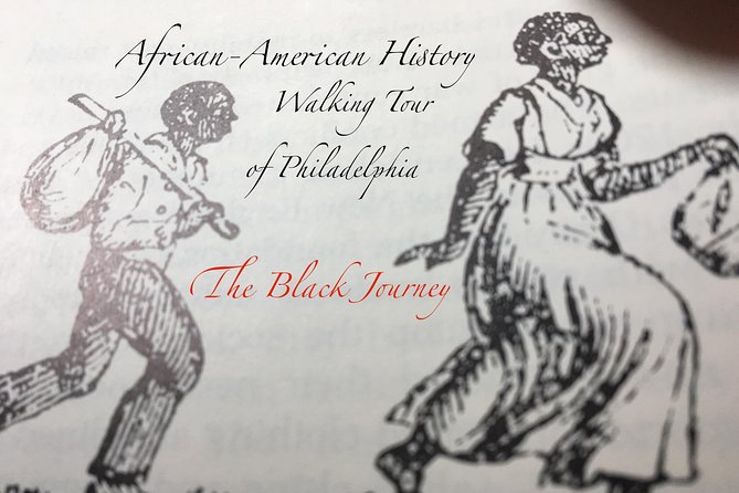 The Black Journey: An African-American History Walking Tour of Philadelphia - Good To Know