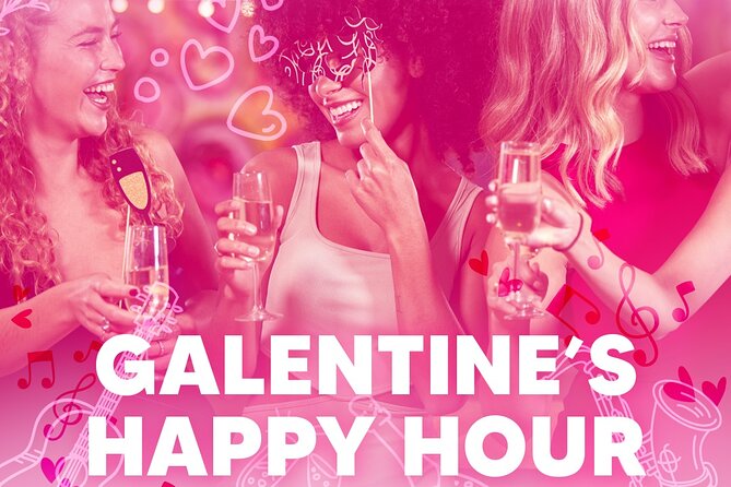 Galentines Happy Hour - Key Points