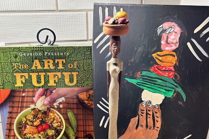 The Art of Fufu Cookbook Experience: Paint & Fufu Tasting - Event Overview