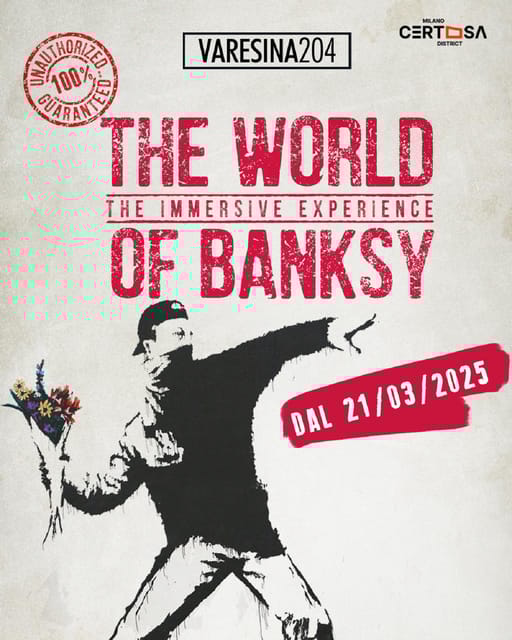 THE WORLD OF BANKSY. THE IMMERSIVE EXPERIENCE – MILANO VARESINA 204