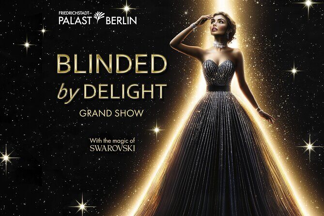 BLINDED by DELIGHT Grand Show - What Makes the Show Special?