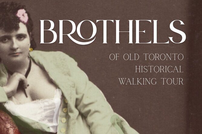 Historic Brothels of Old Toronto Walking Tour - Who Should Consider This Tour